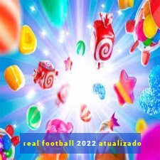 real football 2022 atualizado